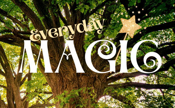 Everyday Magic